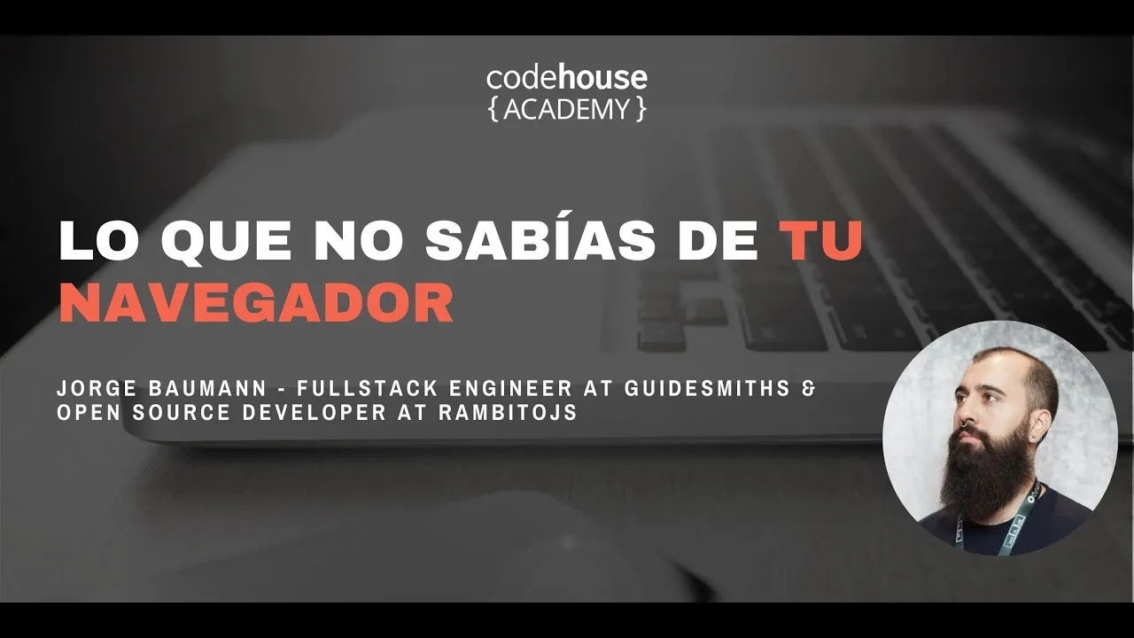 Charla sobre características del navegador - Codehouse Academy